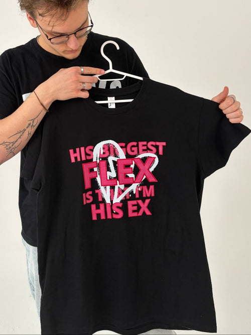 HIS BIGGEST FLEX IS THAT I´M HIS EX