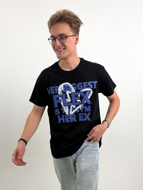 HER BIGGEST FLEX IS THAT I´M HER EX - Vadné kusy